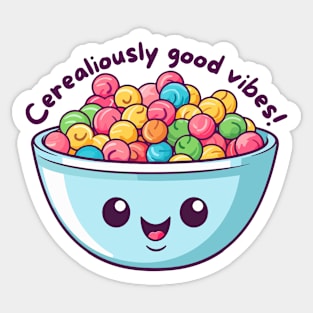 Cerealiously Good Vibes Sticker